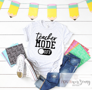 Teacher Mode Off Graphic Tee