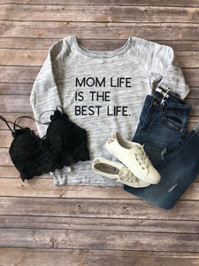 Mom Life is the Best Life Crew Sweatshirt